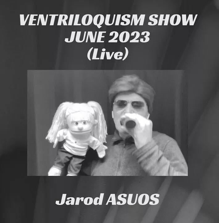 Portada de Álbum "Ventriloquism Show June 2023", de Jarod Asuos