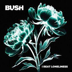 Capa do Álbum "I Beat Loneliness", de Bush