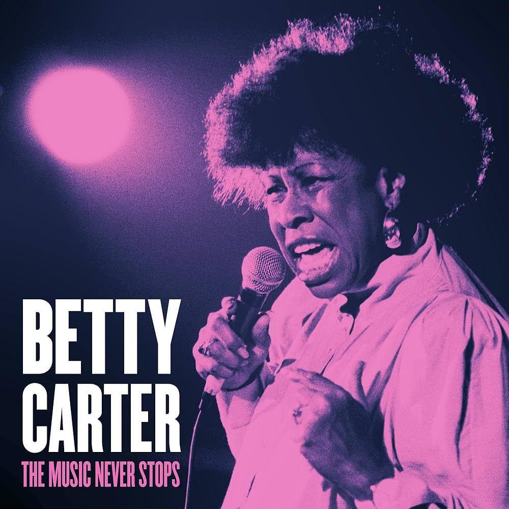 Portada del álbum "The Music Never Stops", de Betty Carter