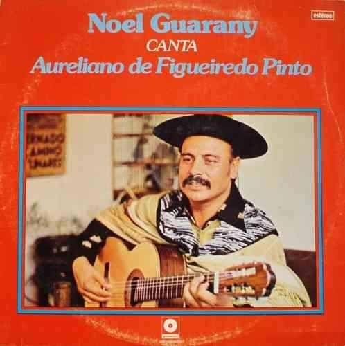 Capa do Álbum "Canta Aureliano de Figueiredo Pinto", de Noel Guarany