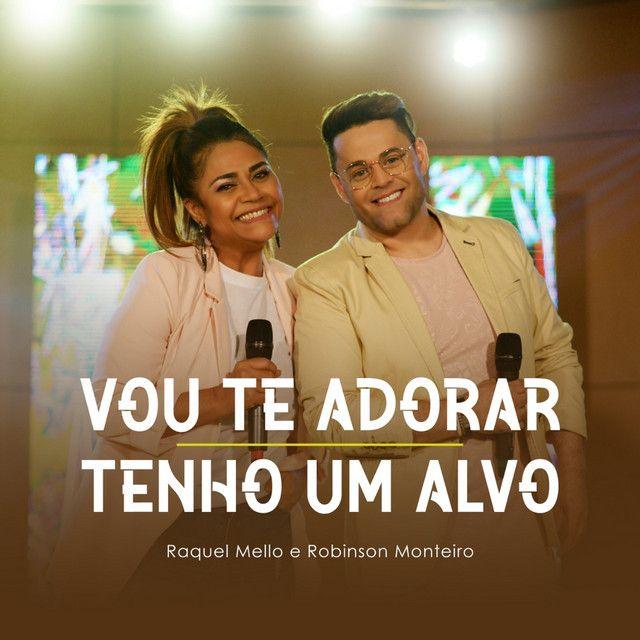 Portada de Sencillo/EP "Eu Vou Te Adorar / Eu Tenho Um Alvo (part. Raquel Mello)", de Robinson Monteiro