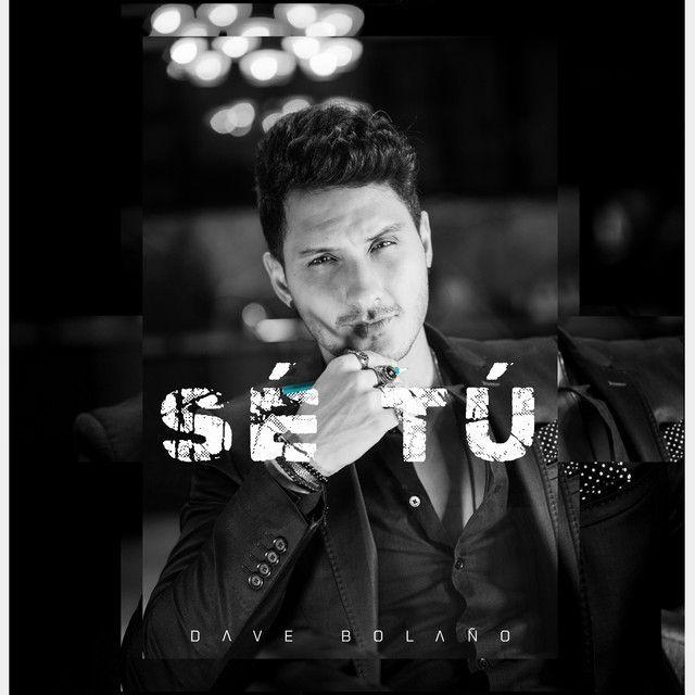 Capa do Álbum "SÉ TÚ", de Dave Bolaño