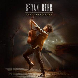 Portada de Álbum "Bryan Behr (Ao Vivo Em São Paulo)", de Bryan Behr