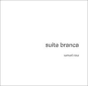 Portada de Álbum "Suíte Branca (Trilha Sonora Original do Espetáculo do Grupo Corpo)", de Samuel Rosa