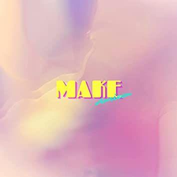 Single/EP cover of "Make" by Anrieen