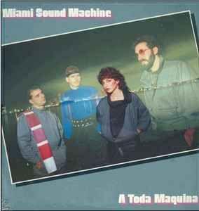 Portada de Álbum "A Toda Maquina", de Miami Sound Machine