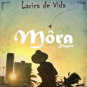 Portada de Álbum "Larica de Vida", de Môra Rapper