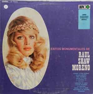 Portada de Álbum "Éxitos Monumentales De Raul Shaw Moreno", de Raúl Shaw Moreno