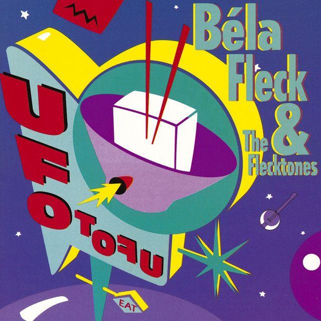 Portada de Álbum " UFO TOFU", de Bela Fleck and The Flecktones