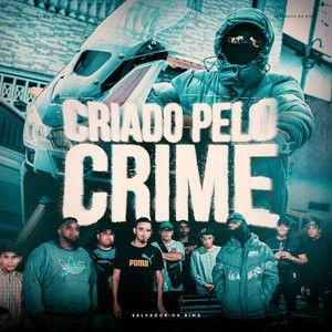 Portada de Sencillo/EP "Criado Pelo Crime ", de Salvador da Rima