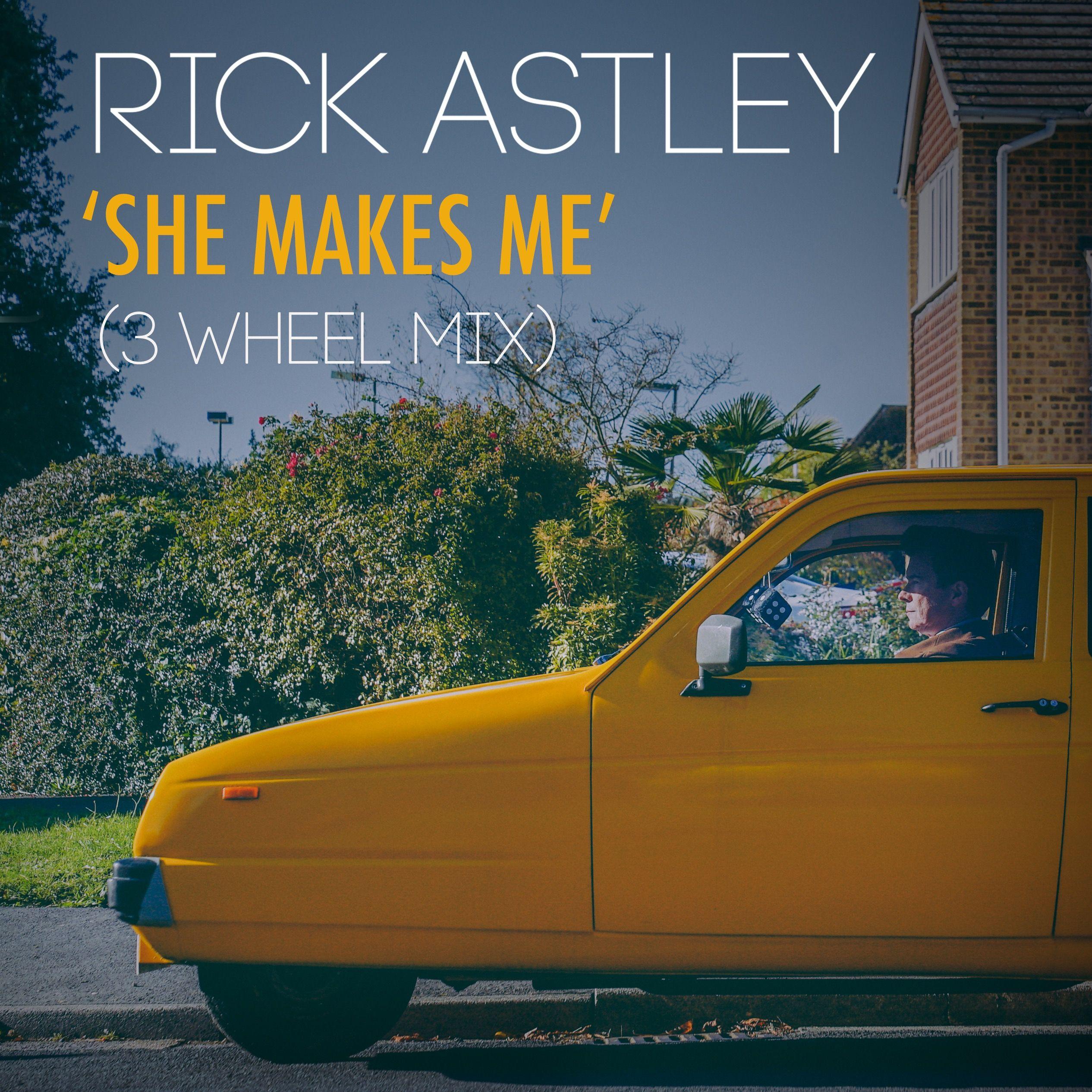 Capa do álbum "She Makes Me (3 Wheel Mix)", de Rick Astley