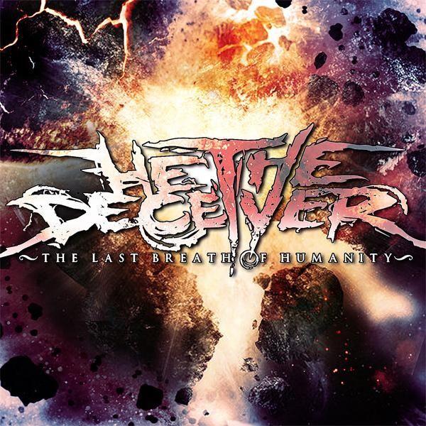 Album cover of "The Last Breath of Humanity" by He The Deceiver