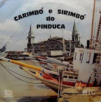 Album cover of "Carimbó e Sirimbó do Pinduca" by Pinduca