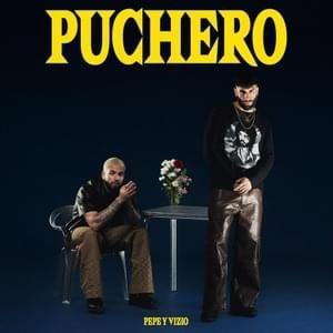 Album cover of "PUCHERO" by Pepe y Vizio