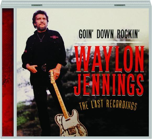 Portada de Álbum "Goin' Down Rockin': The Last Recordings", de Waylon Jennings