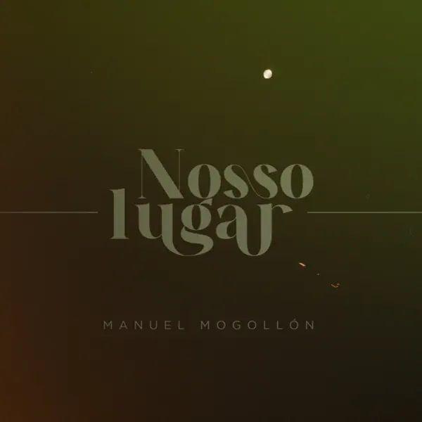Portada de Sencillo/EP "Nosso Lugar", de Manuel Mogollón