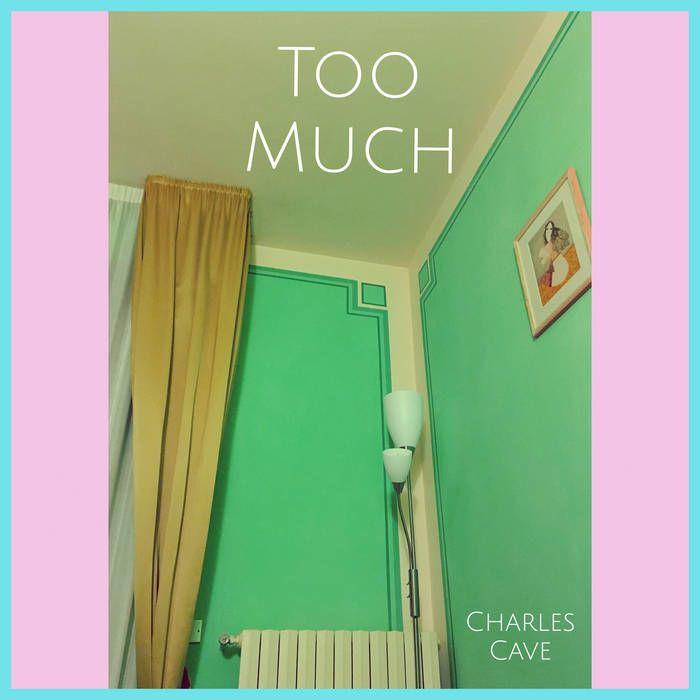 Album cover of "Too Much" by Charles Cave