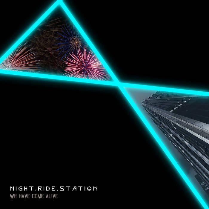 Portada de Sencillo/EP "We Have Come Alive", de Night Ride Station