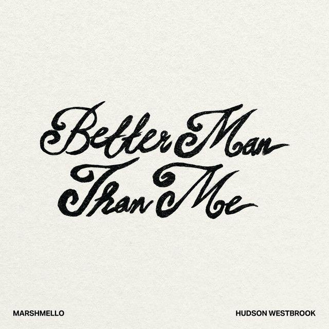 Portada de Sencillo/EP "Better Man Than Me (feat. Hudson Westbrook)", de Marshmello