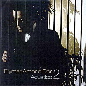 Portada de Álbum "Elymar Amor e Dor: Acústico - Vol. 2", de Elymar Santos