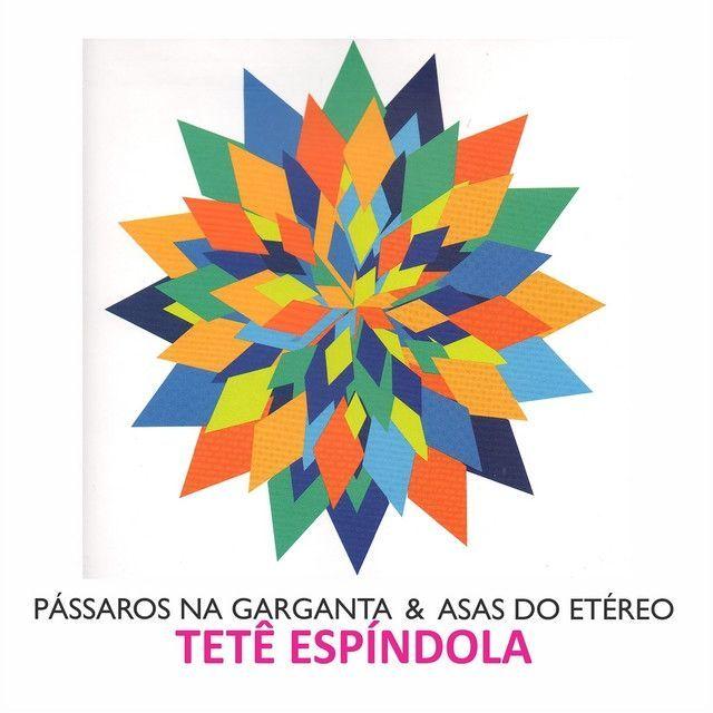Portada de Álbum "Pássaros Na Garganta e Asas do Etéreo", de Tetê Espíndola