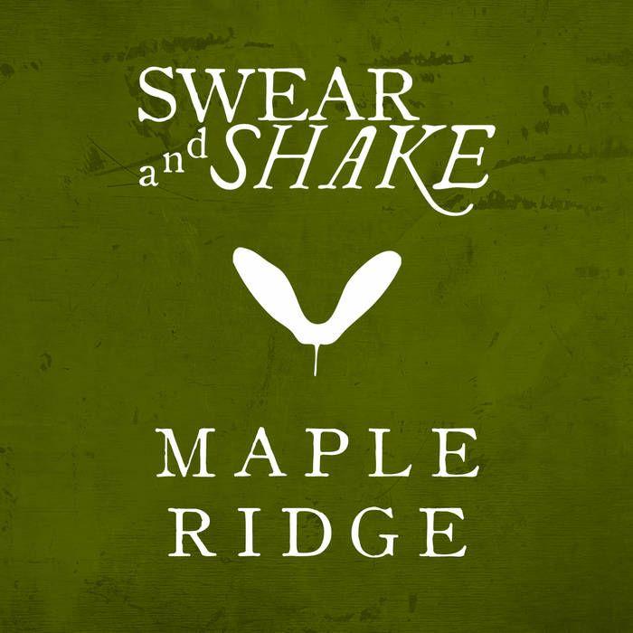 Capa do Álbum "Maple Ridge", de Swear And Shake