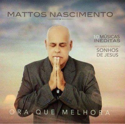 Portada de Álbum "Ora Que Melhora", de Mattos Nascimento