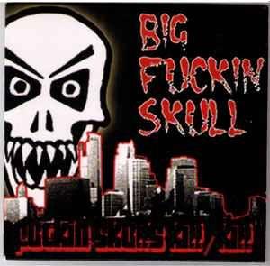 Single/EP cover of "Fuckin Skulls Kill/Kill" by Big Fuckin Skull