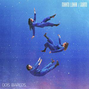 Portada de Sencillo/EP "Manto Lunar / Surto", de Dois Barcos