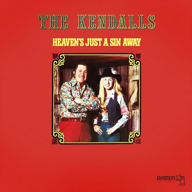 Portada de Álbum "Heaven's Just A Sin Away", de The Kendalls