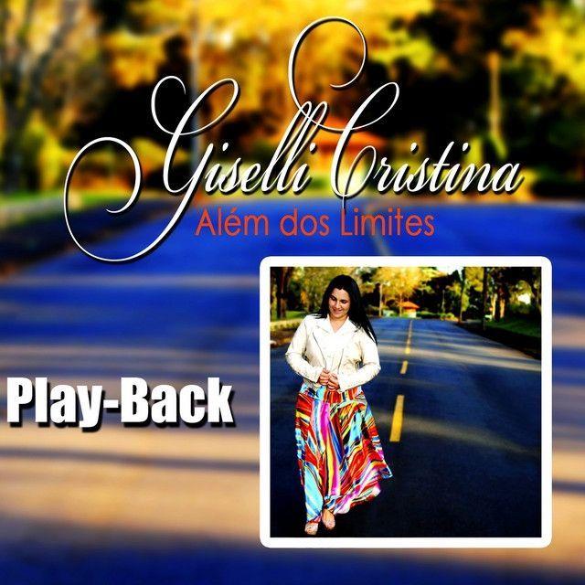 Portada de Álbum "Além dos Limites (Playback)", de Giselli Cristina