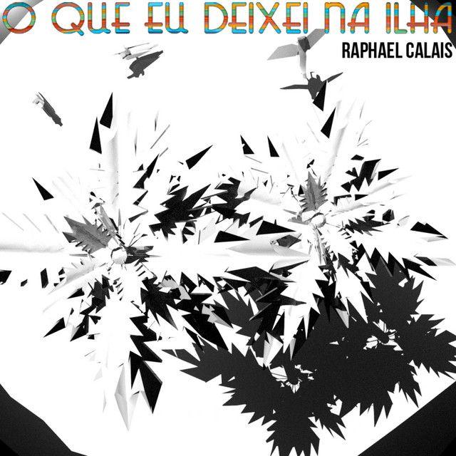 Portada de Sencillo/EP "O Que Eu Deixei Na Ilha", de Raphael Calais