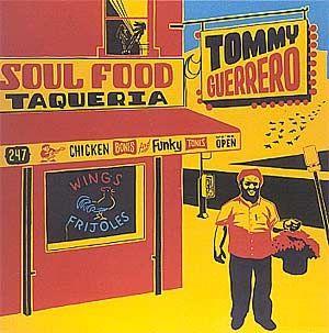 Portada de Álbum "Soul Food Taqueria ?", de Tommy Guerrero