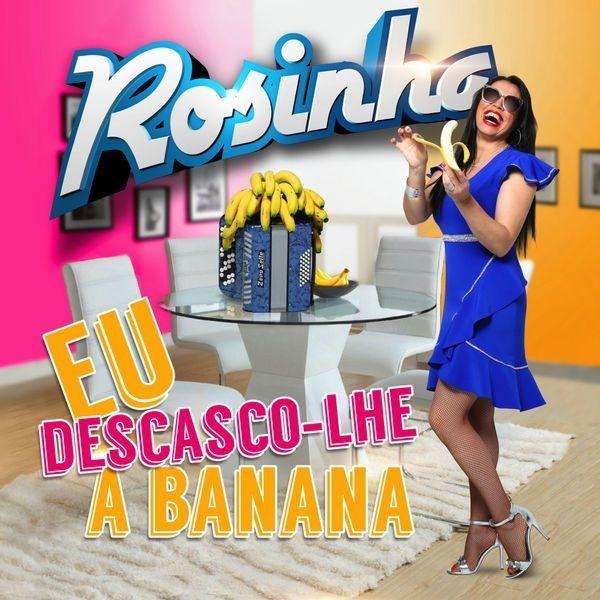 Capa do Álbum "Eu Descasco-lhe a Banana", de Rosinha