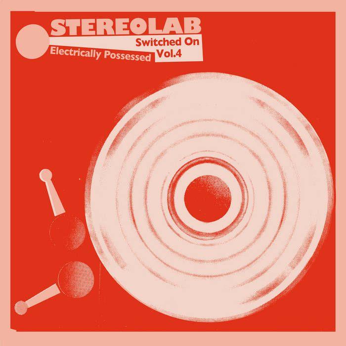 Portada de Álbum "Electrically Possessed (Switched On Volume 4)", de Stereolab