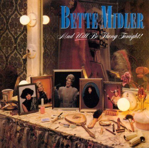 Album cover of "Mud Will Be Flung Tonight" by Bette Midler
