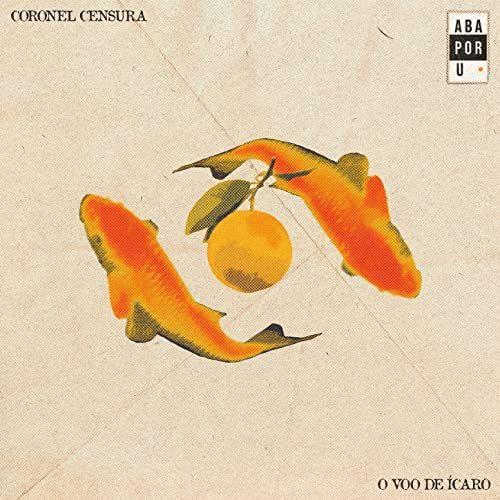 Portada de Sencillo/EP "Coronel Censura / O Voo de Ícaro", de Abaporu