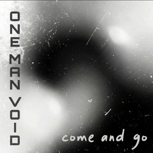 Portada de Sencillo/EP "Come and Go", de One Man Void