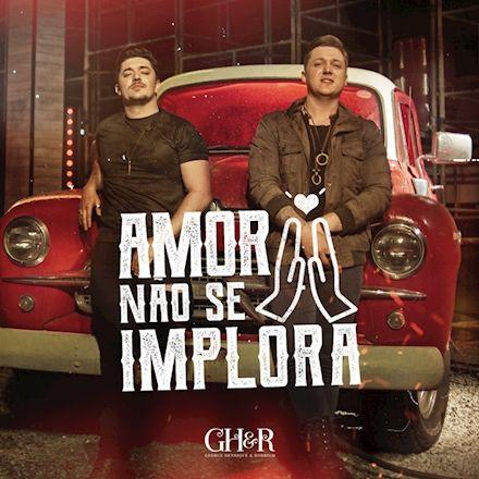 Single/EP cover of "Amor Não Se Implora" by George Henrique e Rodrigo