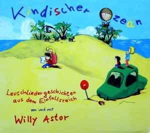 Portada de Álbum "Kindischer Ozean - Lauschlieder Aus Dem Einfallsreich", de Willy Astor