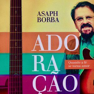 Portada de Álbum "Adoração Quando a Fé Se Torna Amor", de Asaph Borba