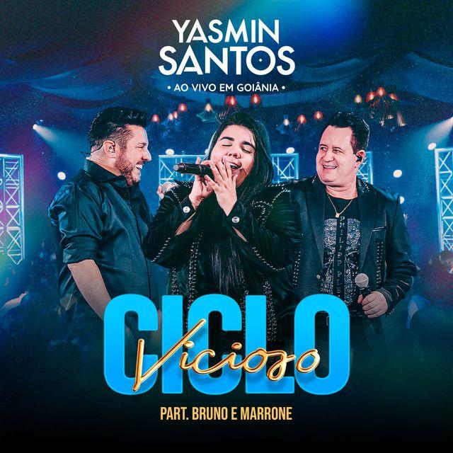 Portada de Sencillo/EP "Ciclo Vicioso (part. Bruno & Marrone) (Ao Vivo)", de Yasmin Santos