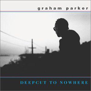 Capa do Álbum "Deepcut To Nowhere", de Graham Parker