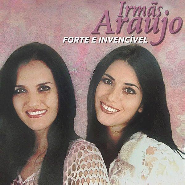 Capa do Álbum "Forte e Invencível", de Irmãs Araujo