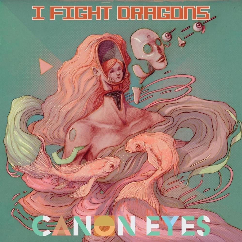 Portada de Álbum "Canon Eyes", de I Fight Dragons