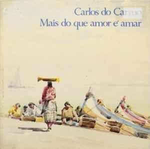 Album cover of "Mais Do Que Amor É Amar" by Carlos do Carmo