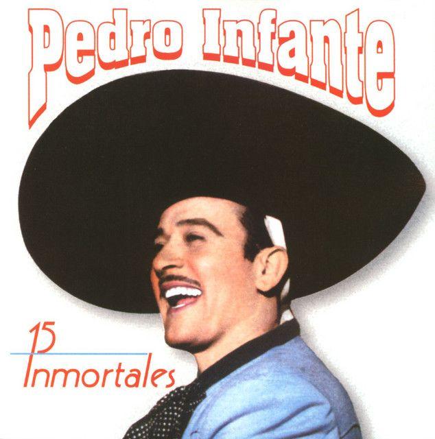 Capa do Álbum "15 Inmortales de Pedro Infante", de Pedro Infante