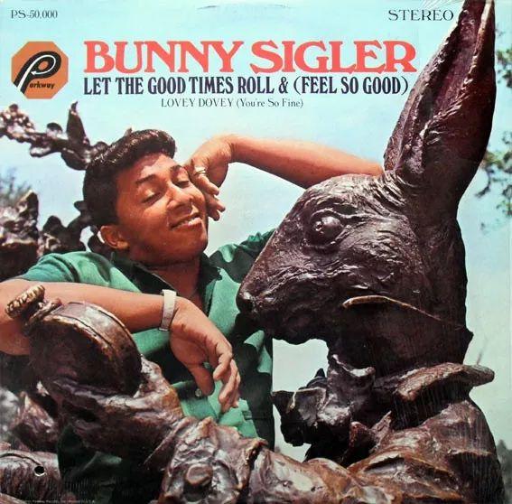 Portada de Álbum "Let The Good Times Roll & (Feel So Good)", de Bunny Sigler