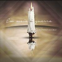 Portada de Álbum "Em Meio À Guerra", de Ministério Caminho da Cruz