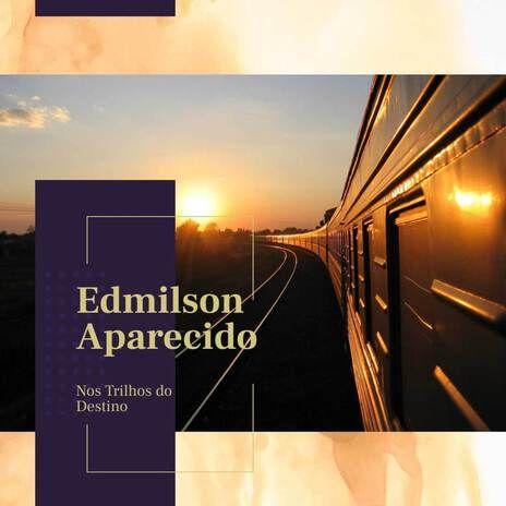 Portada de Álbum "Nos Trilhos do Destino", de Edmilson Aparecido
